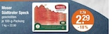 Südtiroler Speck geschnitten im V-Markt Prospekt Südtiroler Speck geschnitten von Moser im aktuellen V-Markt Prospekt für 2,29 €
