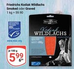 Kodiak Wildlachs Smoked von Friedrichs für 5,99 € bei GLOBUS im Angebot Kodiak Wildlachs Smoked von Friedrichs im aktuellen GLOBUS Prospekt