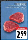 Aktuelles Thunfischfilet Angebot bei E center in Mönchengladbach ab 2,99 €
