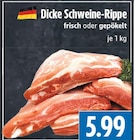 EDEKA Gießen - Dicke Schweine-Rippe frisch Angebot im Prospekt Dicke Schweine-Rippe frisch bei EDEKA im Gießen Prospekt für 5,99 €