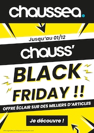 Catalogue Chaussea en cours à Vendenheim et aux alentours : «BLACK FRIDAY !!» avec 1 page, valable du 18/11/2025 au 30/11/2025