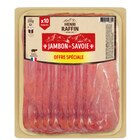 Jambon de Savoie "Offre spéciale" - HENRI RAFFIN à 5,99 € dans le catalogue Carrefour