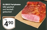 Aktuelle Braten Angebote bei GLOBUS in Duisburg Aktuelles Partybraten Angebot bei GLOBUS in Duisburg ab 4,90 €