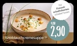 Knoblauchcremesuppe Angebote bei XXXLutz Möbelhäuser Offenbach für 4,90 €