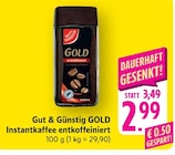 Aktuelle Kaffee Angebote bei EDEKA in Ludwigshafen (Rhein) Aktuelles GOLD Instantkaffee entkoffeiniert Angebot bei EDEKA in Ludwigshafen (Rhein) ab 2,99 €
