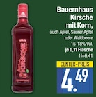 Kirsch mit Korn im EDEKA Prospekt Kirsch mit Korn von Bauernhaus im aktuellen EDEKA Prospekt für 4,49 €