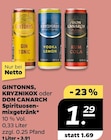 Gin Tonic oder Vodka Lemon oder Rum Cola von GIN TONNS, KRYZNIKOX, DON CANARCH für 1,29 € bei Netto mit dem Scottie im Angebot Gin Tonic oder Vodka Lemon oder Rum Cola von GIN TONNS, KRYZNIKOX, DON CANARCH im aktuellen Netto mit dem Scottie Prospekt