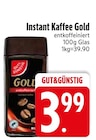 Instant Kaffee Gold im EDEKA Prospekt Instant Kaffee Gold von GUT&GÜNSTIG im aktuellen EDEKA Prospekt für 3,99 €