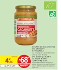 Beurre Crunchy de Cacahuètes Bio Crunchy - ETHIQUABLE dans le catalogue Intermarché