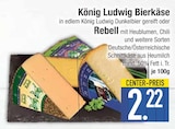 Bierkäse oder Rebell im EDEKA Prospekt Bierkäse oder Rebell von König Ludwig im aktuellen EDEKA Prospekt für 2,22 €