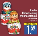 Überraschung Weihnachtsfigur Angebote von Kinder bei EDEKA Straubing für 1,59 €