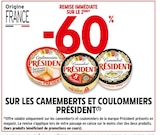 Promo -60% REMISE IMMÉDIATE SUR LE 2ÈME SUR LES CAMEMBERTS ET COULOMMIERS PRÉSIDENT à  dans le catalogue Intermarché Super à Montmorency
