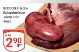 Aktuelles Frische Schweineleber Angebot bei GLOBUS in Herne ab 2,90 €