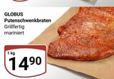 Putenschenbraten im Angebot bei GLOBUS in Hanau Putenschenbraten Angebote von GLOBUS bei GLOBUS Hanau für 14,90 €