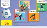 Livres p'tit foot p'tit loup - AUZOU en promo chez Intermarché Hyper Gap à 5,99 €