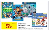 Opération Pat Patrouille - Hachette dans le catalogue Intermarché