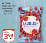 Aktuelle Erdbeeren Angebote bei GLOBUS in Chemnitz Aktuelles Erdbeeren oder Beerenmix Angebot bei GLOBUS in Chemnitz ab 3,99 €