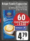 Cappuccino im Angebot bei EDEKA in Voerde Cappuccino Angebote von Krüger Family bei EDEKA Voerde für 4,79 €