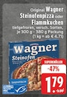 Original Wagner Steinofenpizza oder Flammkuchen im Angebot bei EDEKA in Dinslaken Original Wagner Steinofenpizza oder Flammkuchen Angebote von Wagner bei EDEKA Dinslaken für 1,79 €