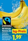Bio Fairtrade Bananen im Lidl Prospekt Bio Fairtrade Bananen von Fairtrade im aktuellen Lidl Prospekt für 1,99 €
