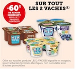 -60% de remise immédiate sur le 2ème produit identique sur tout Les 2 Vaches à Super U dans Labastide-Saint-Sernin -60% de remise immédiate sur le 2ème produit identique sur tout Les 2 Vaches à Super U dans Labastide-Saint-Sernin
