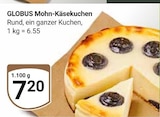 Mohn-Käsekuchen Angebote von Globus bei GLOBUS Ludwigshafen für 7,20 €