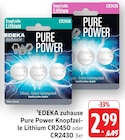 EDEKA Göppingen - Pure Power Knopfzelle Lithium CR2450 Angebot im Prospekt Pure Power Knopfzelle Lithium CR2450 bei EDEKA im Göppingen Prospekt für 2,99 €