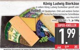 Bierkäse Angebote von König Ludwig oder Rebell bei E center Regensburg für 1,99 €