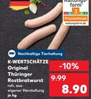 Original Thüringer Rostbratwurst Angebote von K-WERTSCHÄTZE bei Kaufland Pirmasens für 8,90 €