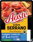 Jambon serrano fines tranches format familial - AOSTE - Intermarché Super à Noisy-le-Grand Jambon serrano fines tranches format familial - AOSTE en promo chez Intermarché Super Noisy-le-Grand à 3,59 €