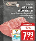 Aktuelles Frischer Schweinerückenbraten Angebot bei E center in Koblenz ab 7,99 €