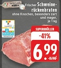 Aktuelles Frischer Schweinerückenbraten Angebot bei EDEKA in Koblenz ab 6,99 €