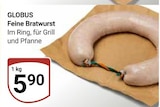 Aktuelles Feine Bratwurst Angebot bei GLOBUS in Trier ab 5,90 €