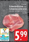 Aktuelles Schweinebraten Angebot bei EDEKA in Mönchengladbach ab 5,99 €