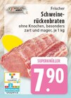 Schweinerückenbraten im Angebot bei E center in Herford Schweinerückenbraten Angebote von EDEKA bei E center Herford für 7,90 €