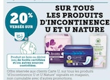 20% versés sur ma Carte U sur tous les produits d'incontinence U et U Nature - U / U Nature dans le catalogue U Express