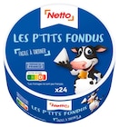 Netto Rochefort - Promo LES P'TITS FONDUS Promo LES P'TITS FONDUS à 2,35 € dans le catalogue Netto à Rochefort