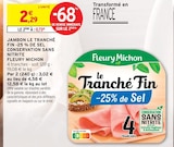 Le Tranché Fin -25% de Sel Conservation sans nitrite - Fleury Michon à 0,73 € dans le catalogue Intermarché Express