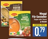 Für Genießer Suppe oder Sauce von Maggi im aktuellen EDEKA Prospekt für 0,79 €