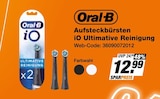 expert - Aufsteckbürsten iO Ultimative Reinigung Angebot im Prospekt Aufsteckbürsten iO Ultimative Reinigung bei expert im Prospekt "" für 12,99 €