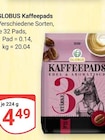 Kaffeepads im Angebot bei GLOBUS in Rodgau Kaffeepads Angebote von Globus bei GLOBUS Rodgau für 4,49 €