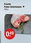 Frische Puten-Unterkeulen von  im aktuellen V-Markt Prospekt für 0,49 €