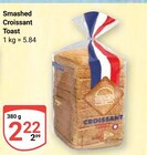 Aktuelles Smashed Croissant Toast Angebot bei GLOBUS in Krefeld ab 2,22 €
