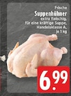 EDEKA Sendenhorst - Suppenhühner Angebot im Prospekt Suppenhühner bei EDEKA im Sendenhorst Prospekt für 6,99 €