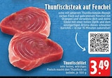 Aktuelles Thunfischfilet Angebot bei EDEKA in Mönchengladbach ab 3,49 €