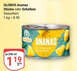 Ananas Stücke oder Scheiben im Angebot bei GLOBUS in Rostock Ananas Stücke oder Scheiben Angebote von GLOBUS bei GLOBUS Rostock für 1,19 €