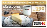 Gutschein Käsekuchen für 2,90 € bei Möbel Kraft im Angebot Gutschein Käsekuchen im aktuellen Möbel Kraft Prospekt