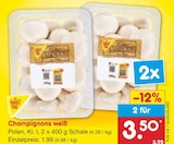 Champignons weiß Angebote von Markttag bei Netto Marken-Discount Gera für 1,99 €