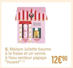 Maison juliette baume à la fraise et un vernis à l’eau senteur papaye - INUWET à 12,90 € dans le catalogue Monoprix