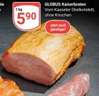 Aktuelle Lamm Angebote bei GLOBUS in Krefeld Aktuelles Kaiserbraten Angebot bei GLOBUS in Krefeld ab 5,90 €